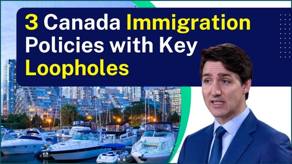 3 Canada Immigration Policies with Key Loopholes