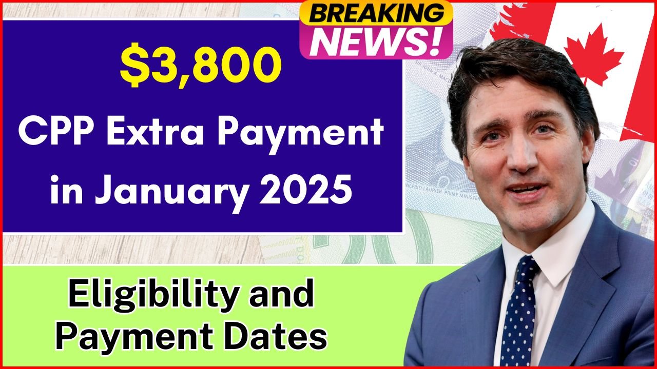 $3800 CPP Bonus Payment January 2025