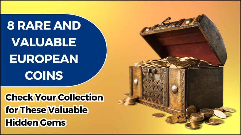 8 Rare and Valuable European Coins8 Rare and Valuable European Coins