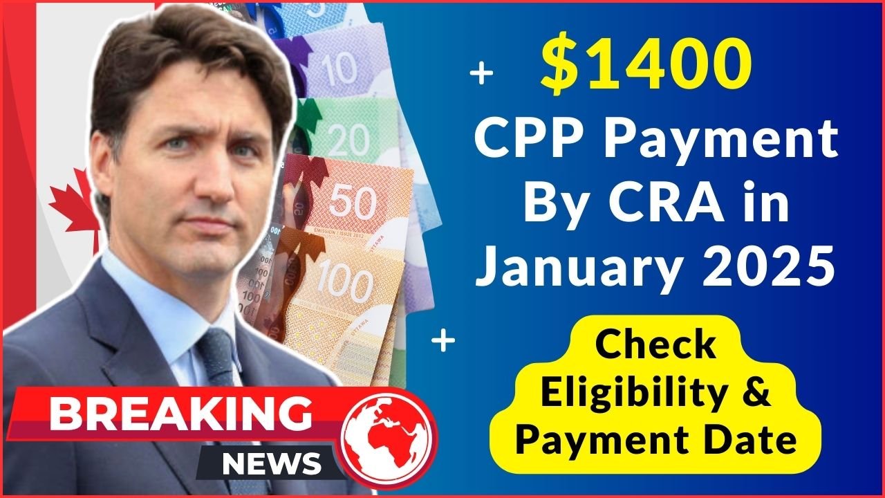 Canada's $1400 CPP Payment in January 2025