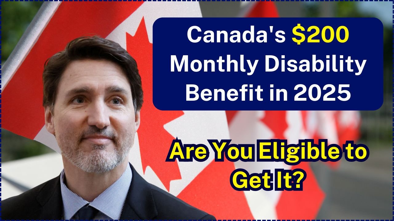 Canada's $200 Monthly Disability Benefit in 2025