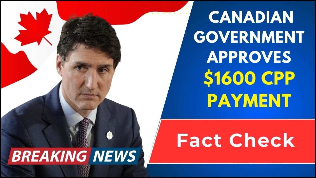 Canadian Government Approves $1600 CPP Payment