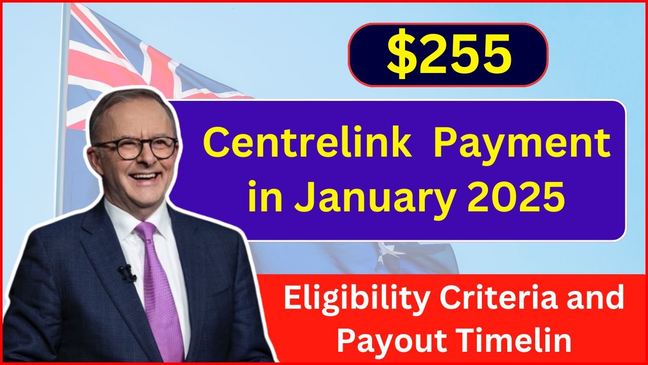 Centrelink $255 Payment January 2025