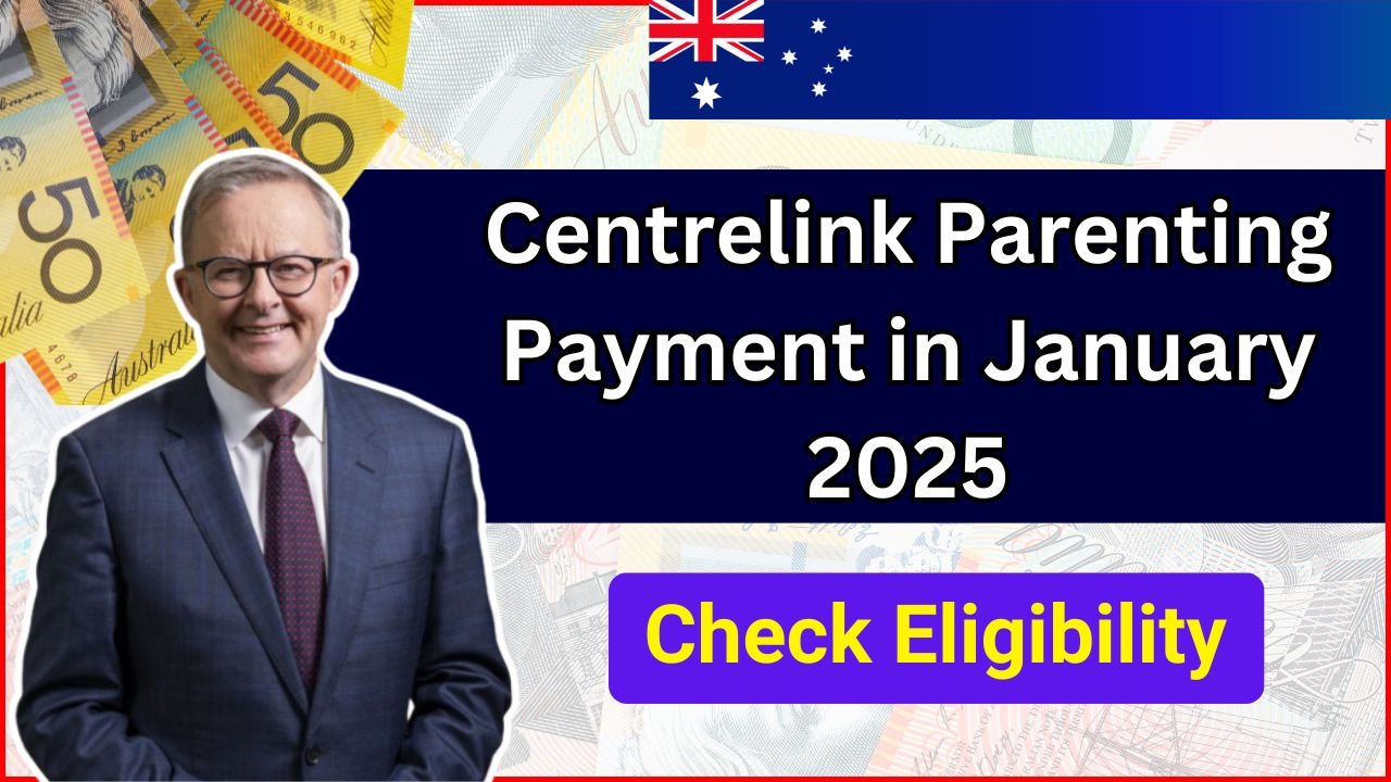 Centrelink Parenting Payment in January 2025