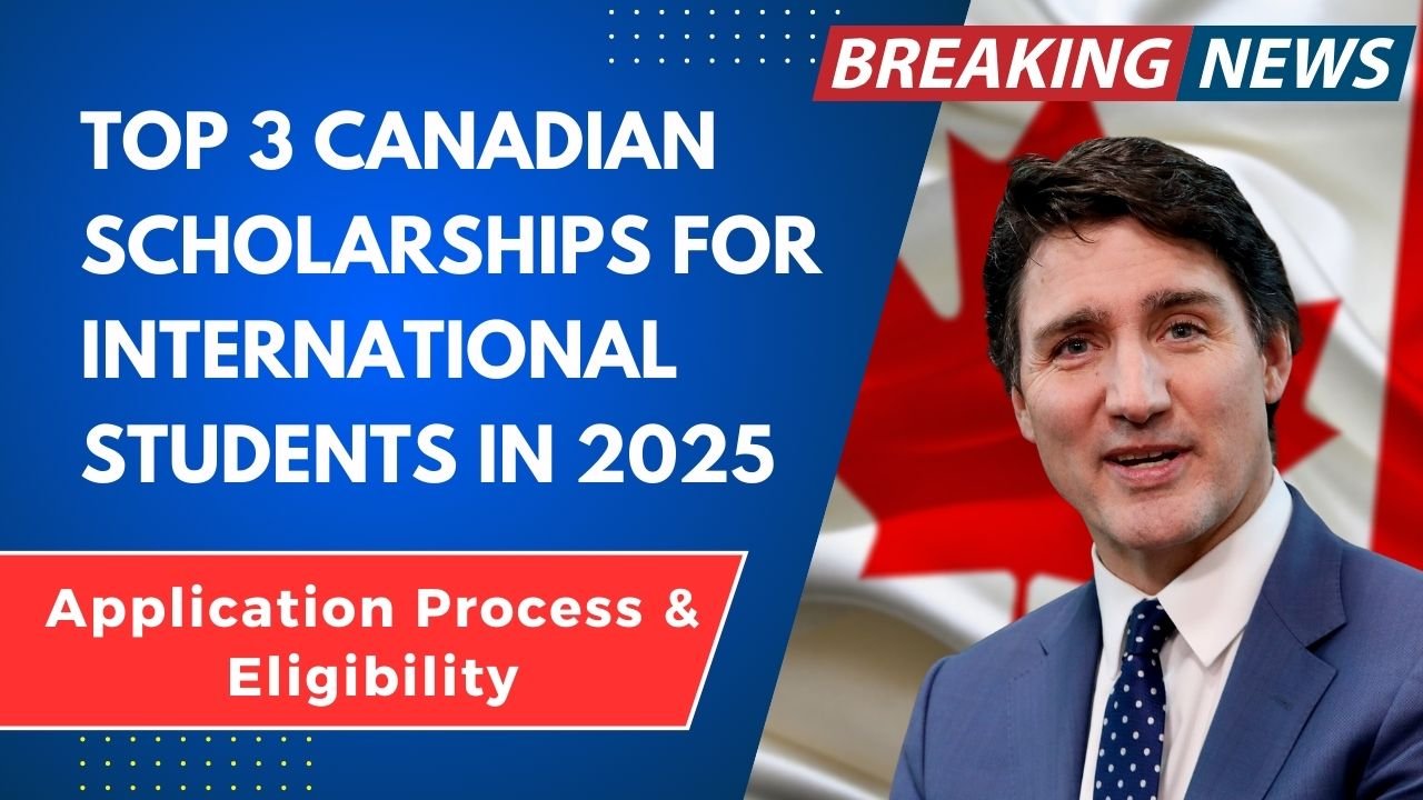 Top 3 Canadian Scholarships for International Students in 2025