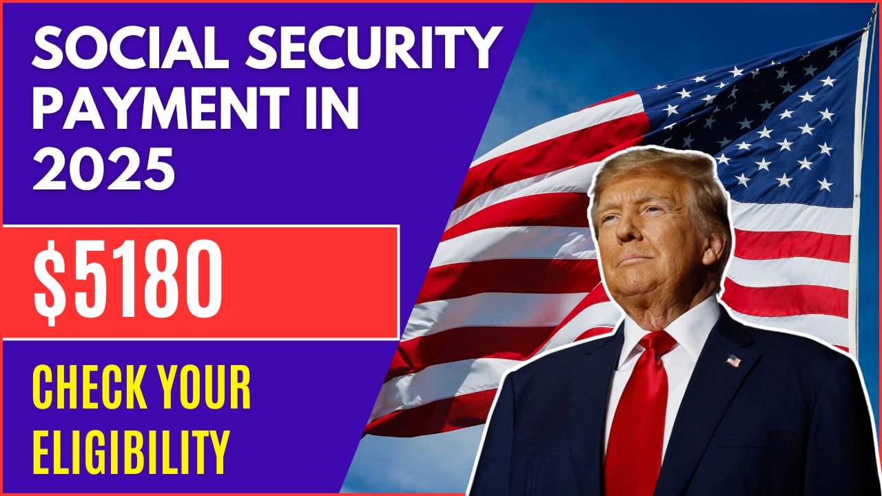 Will You Receive a $5180 Social Security Payment in 2025