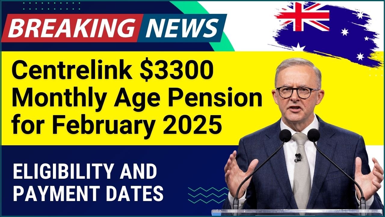 Centrelink $3300 Monthly Age Pension for February 2025