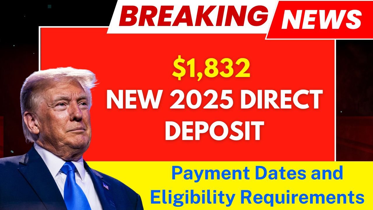 New 2025 Direct Deposit of $1832